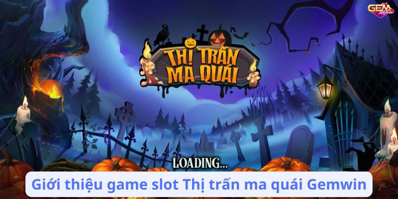 Thị trấn ma quái Gemwin – Game slot kinh dị hấp dẫn 8 thi tran ma quai gemwin 1